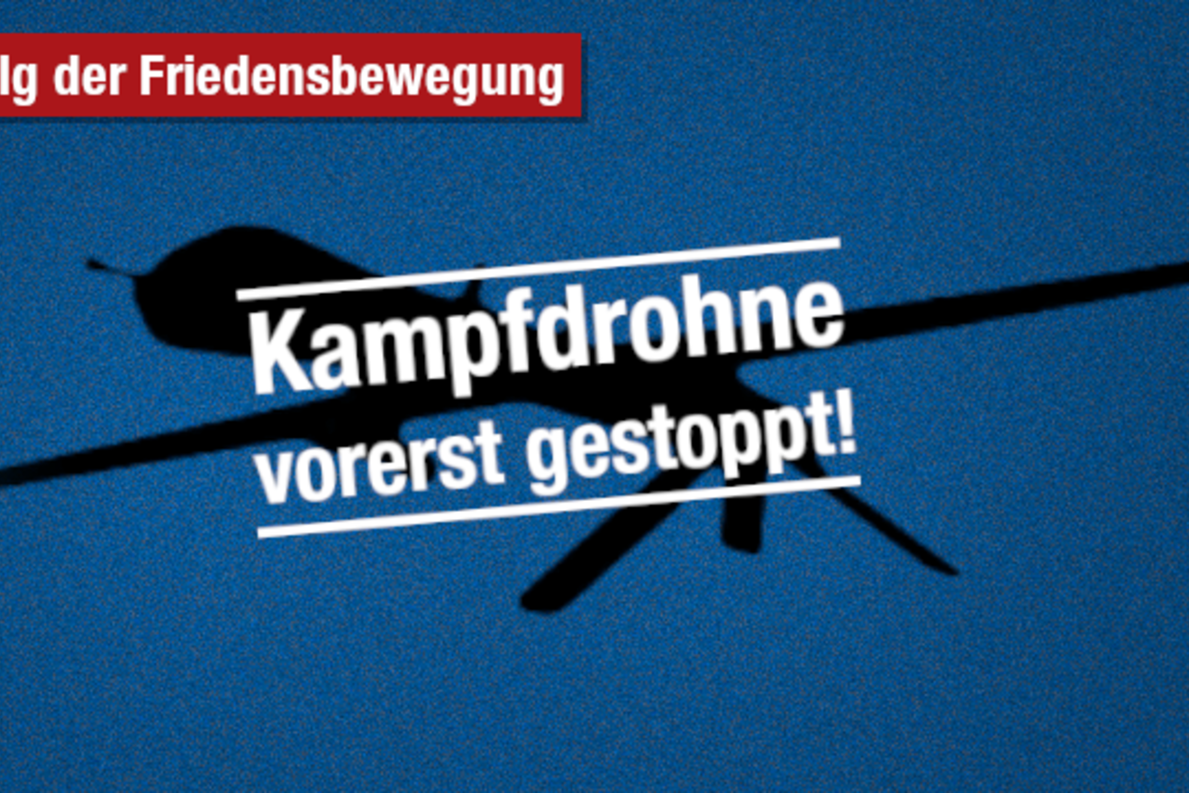Nein zur Kampfdrohnenbeschaffung ist ein Erfolg der Friedensbewegung