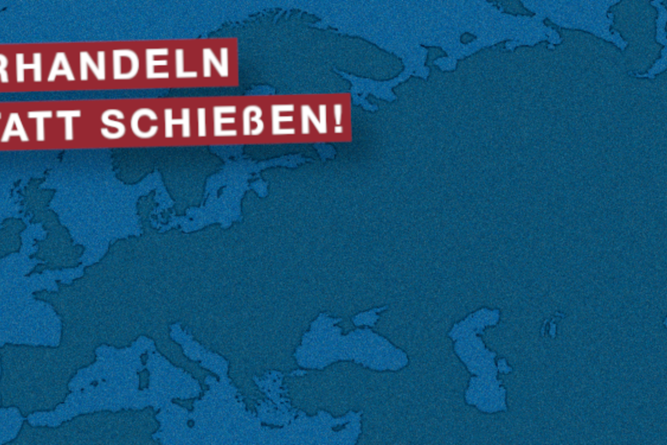 Verhandeln statt Schießen!