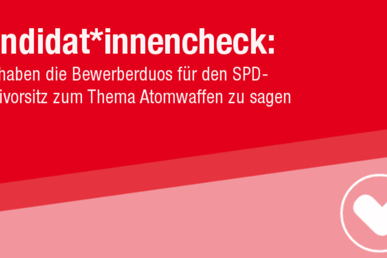 Was sagen die Kandidat*innen für den SPD-Vorsitz zum Thema Atomwaffen?