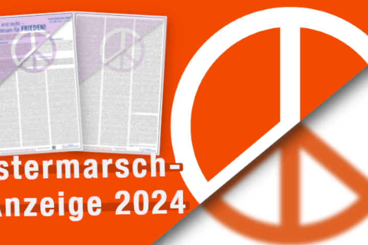 Aufruf zum Ostermarsch 2024 als Zeitungsanzeige in taz und Zeit veröffentlicht