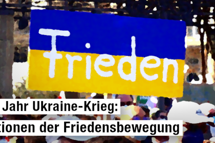Ein Jahr Ukraine-Krieg: Termine der Friedensbewegung