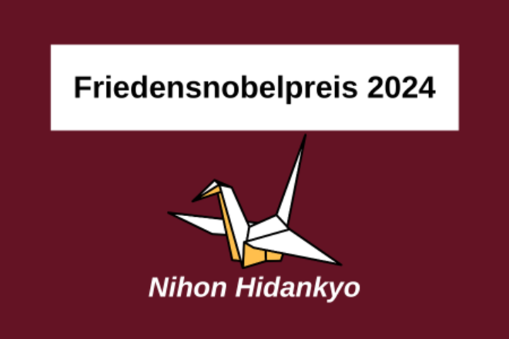 Friedensnobelpreisverleihung 2024 – Überfällige und hochverdiente Würdigung der Hibakusha