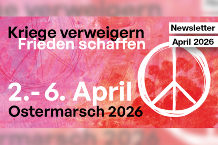 Ostermärsche 2026 unter dem Motto "Kriege verweigern - Frieden schaffen"