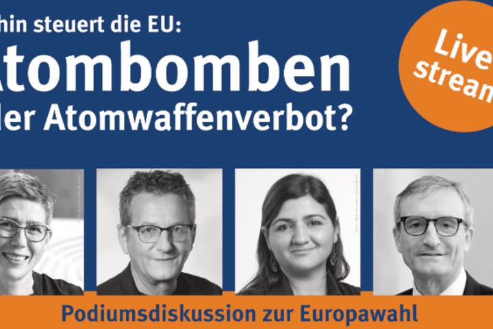 Podiumsdiskussion: "EU-Atombomben oder Atomwaffenverbot?"