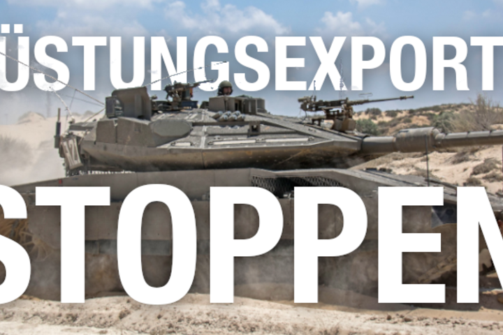 Völkerrechtswidrige Rüstungsexporte nach Israel stoppen!